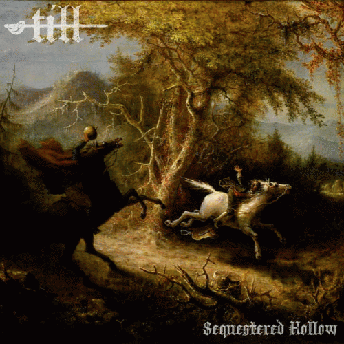 Till : Sequestered Hollow